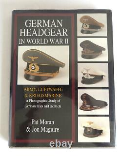 German Headgear in World War II Army, Luftwaffe & Kriegsmarine by Moran & Magu