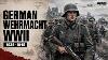 German Wehrmacht The Armed Forces Of Nazi Germany In World War II History Documentary