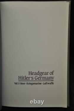 Headgear of Hitler's Germany Vol 1 Heer Luftwaffe Kriegsmarine 1st Ed