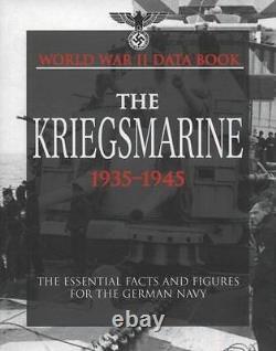 Kriegsmarine The Essential Facts and Figures for the German Navy World GOOD