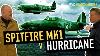Spitfire Vs Hurricane Comparing The Raf S Legendary Battle Of Britain Fighter Aircraft
