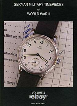 WW2 GERMAN MILITARY TIMEPIECES COLLECTING KRIEGSMARINE By Ulric Woodhams NEW